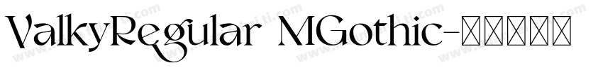 ValkyRegular MGothic字体转换